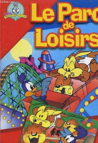 LES BABY LOONEY TUNES - LE PARC DE LOISIRS. book