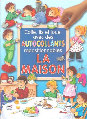 Colle, lis et joue avec des autocollants repositionnables - La Maison book