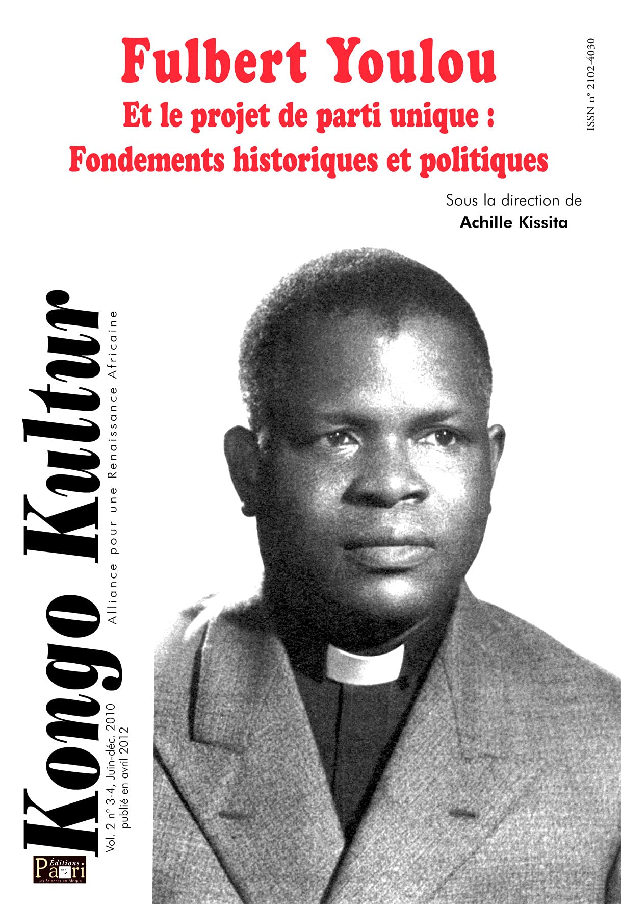 Kongo Kultur vol.2, n°3-4, juil.-Déc. 2010. Fulbert Youlou et le projet de parti unique. Fondements book