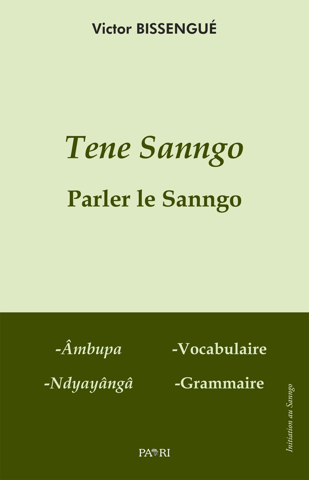 Tene Sanngo. Parler le Sanngo: -Âmbupa, -Ndyayângâ. -Vocabulaire, -Grammaire book