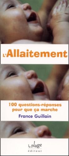 L'allaitement.: 100 questions-réponses pour que ça marche Parents & Children