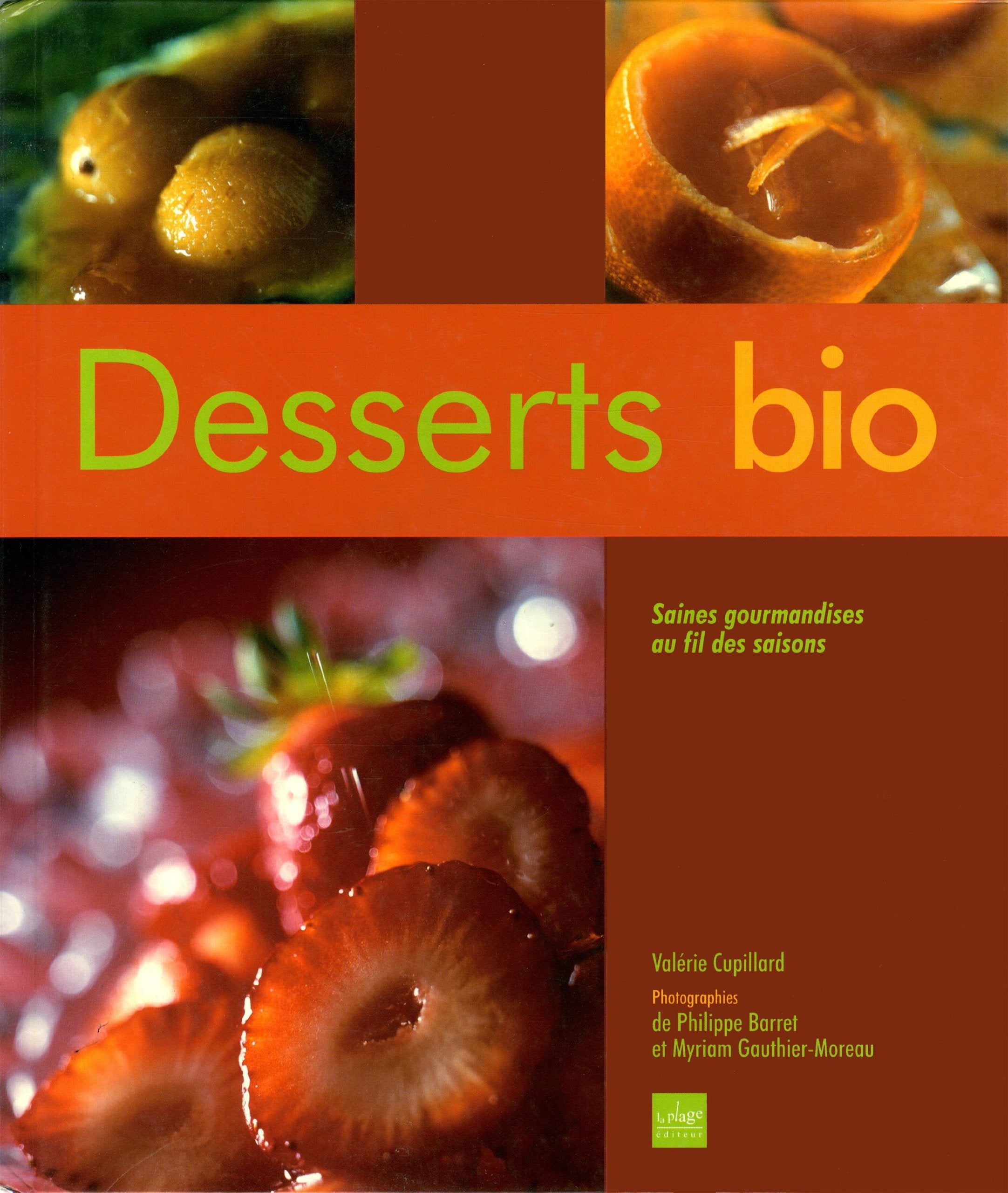 Desserts bio: Saines gourmandises au fil des saisons Books