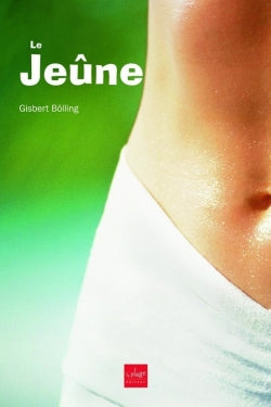 Le jeûne : questions-réponses sur l'autorestauration, l'alimentation juste face à la surabondance Health, Nutrition & Fitness
