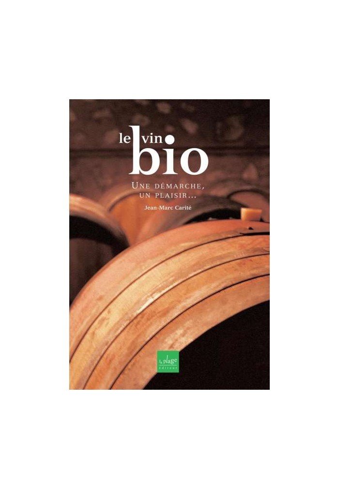 Le vin bio: Une démarche, un plaisir... Books