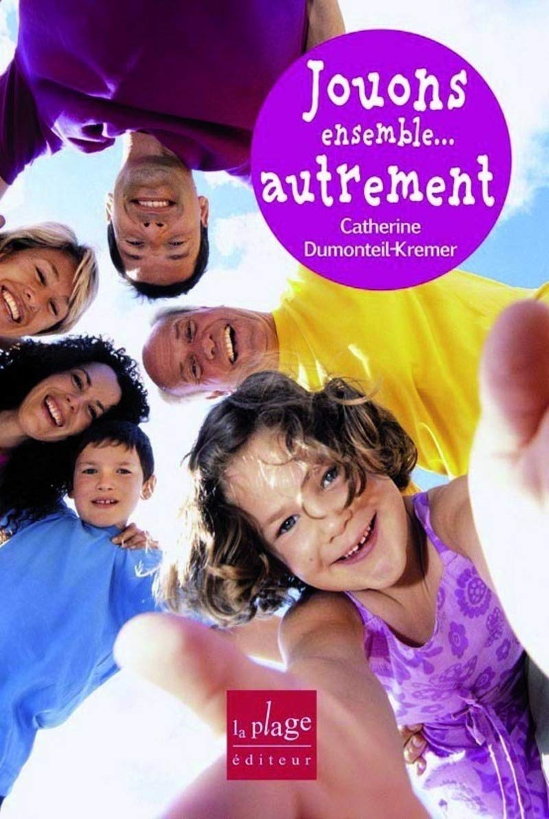 Jouons ensemble...autrement: Améliorer nos relations par le jeu Partnership & Love