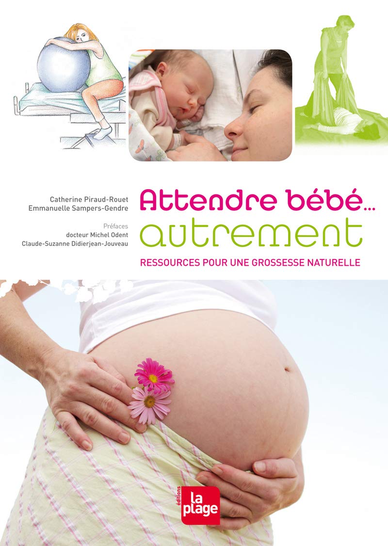 Attendre bébé... autrement: Ressources pour une grossesse naturelle Parents & Children