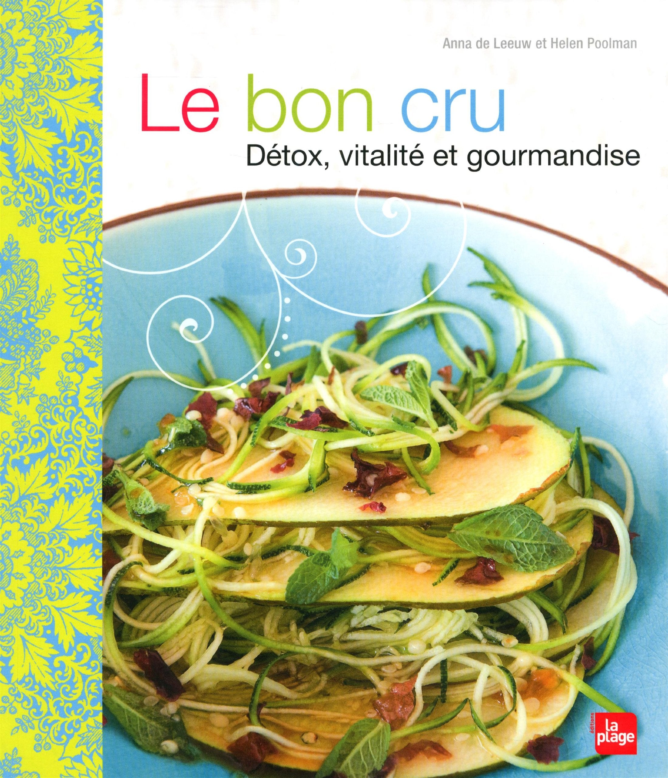 Le bon cru: Détox, vitalité et gourmandise Books