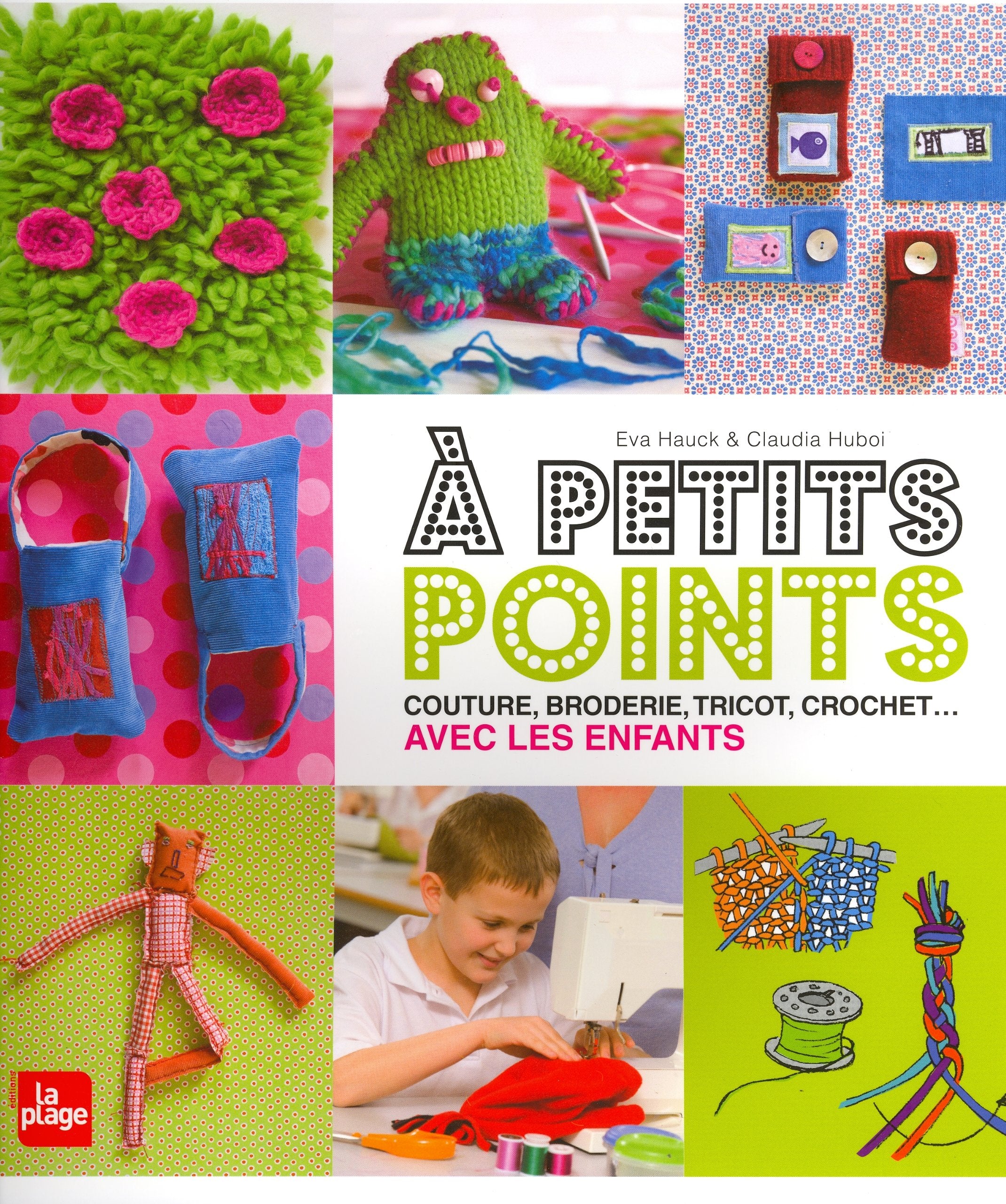 A petits points: Couture, broderie, tricot, crochet ... avec les enfants Books