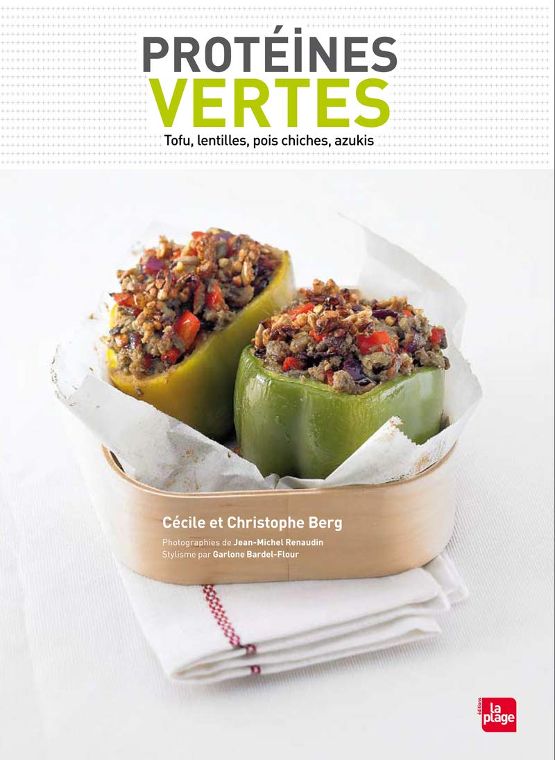 Protéines vertes: Tofu, lentilles, pois chiches, azukis Books