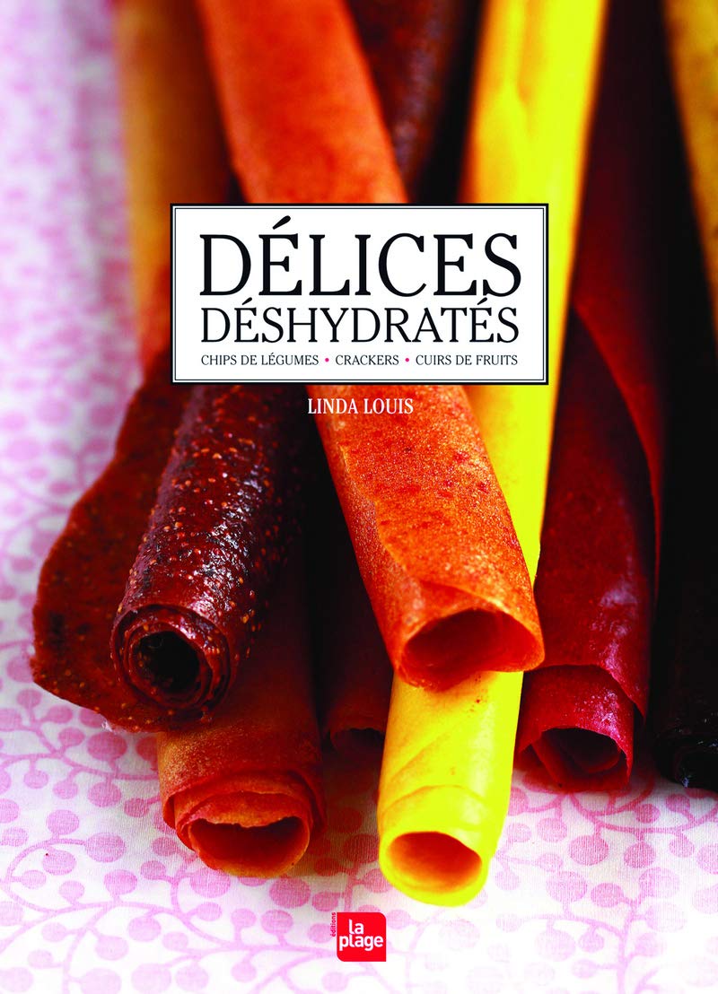 Délices déshydratés: Cuirs de fruits, Chips de légumes, crackers Leisure, Home & Garden