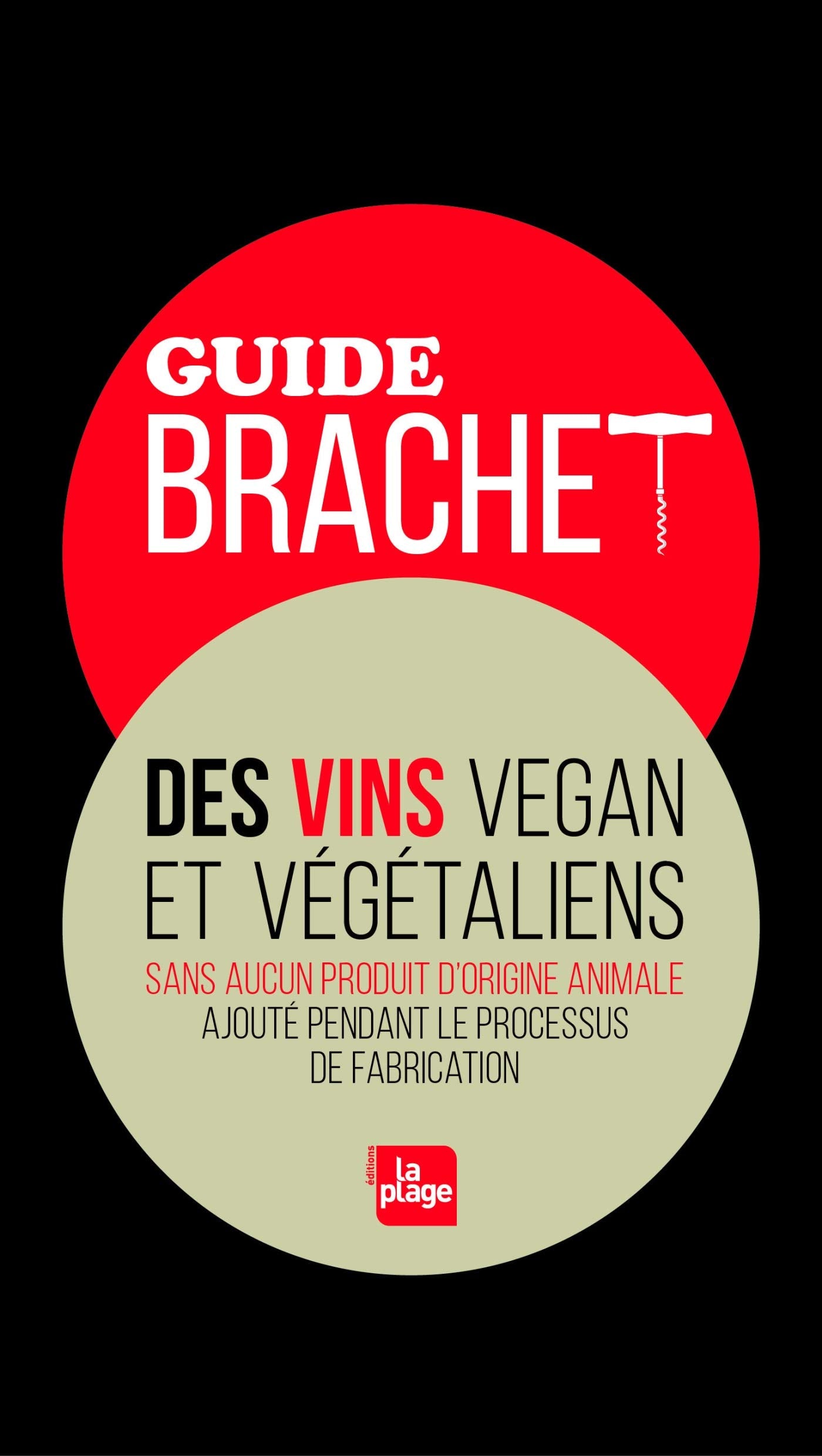 Guide Brachet des vins vegan: Sans aucun produit d'origine animale ajouté pendant le processus de fabrication Leisure, Home & Garden