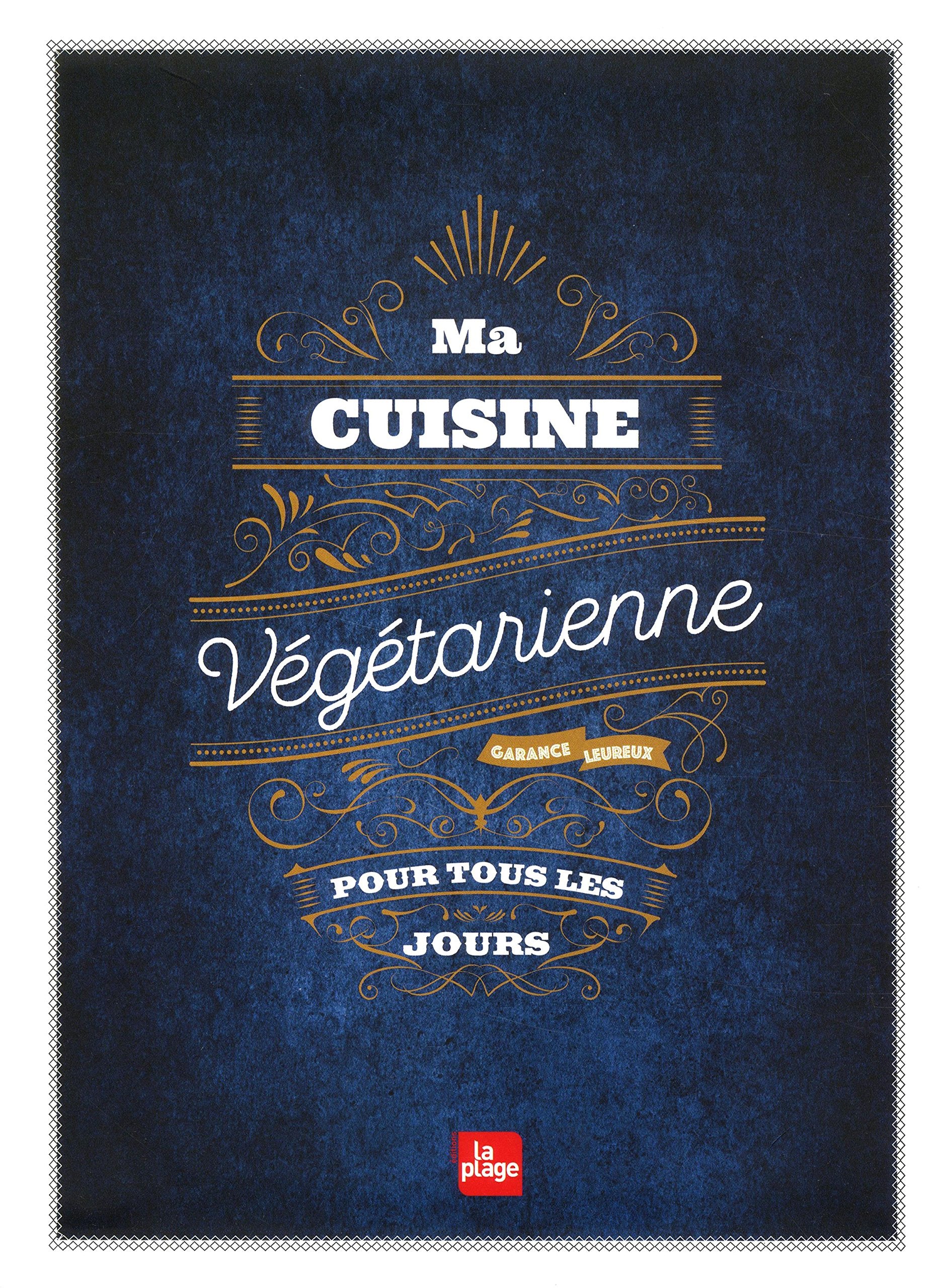 Ma cuisine végétarienne pour tous les jours Leisure, Home & Garden