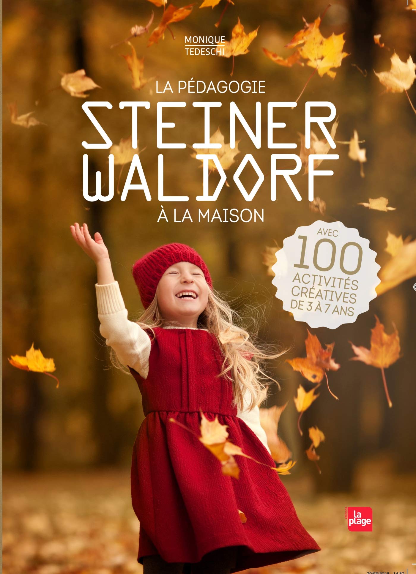 La pédagogie Steiner-Waldorf à la maison: Avec 100 activités créatives de 3 à 7 ans Parents & Children