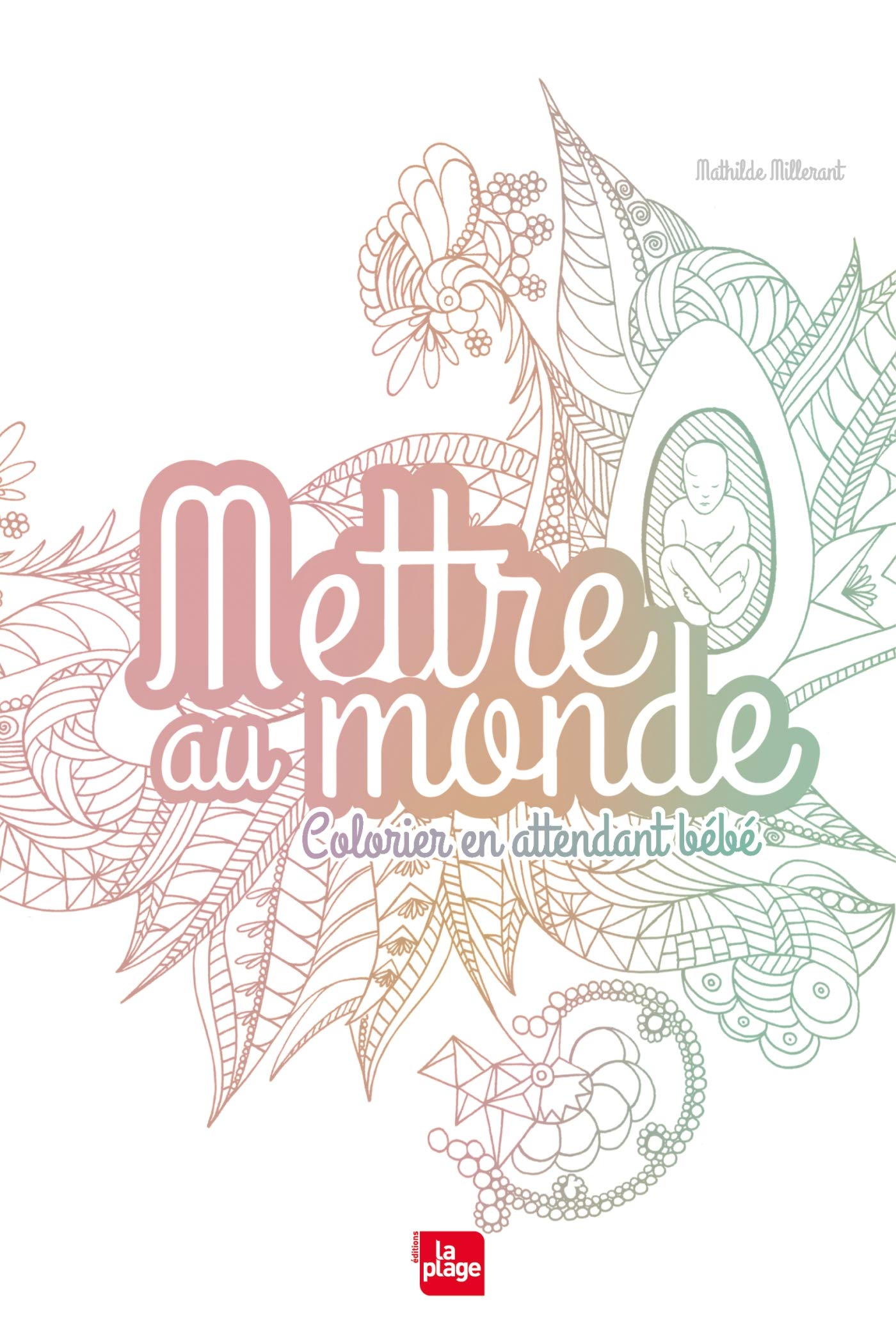 Mettre au monde - colorier en attendant bébé Books