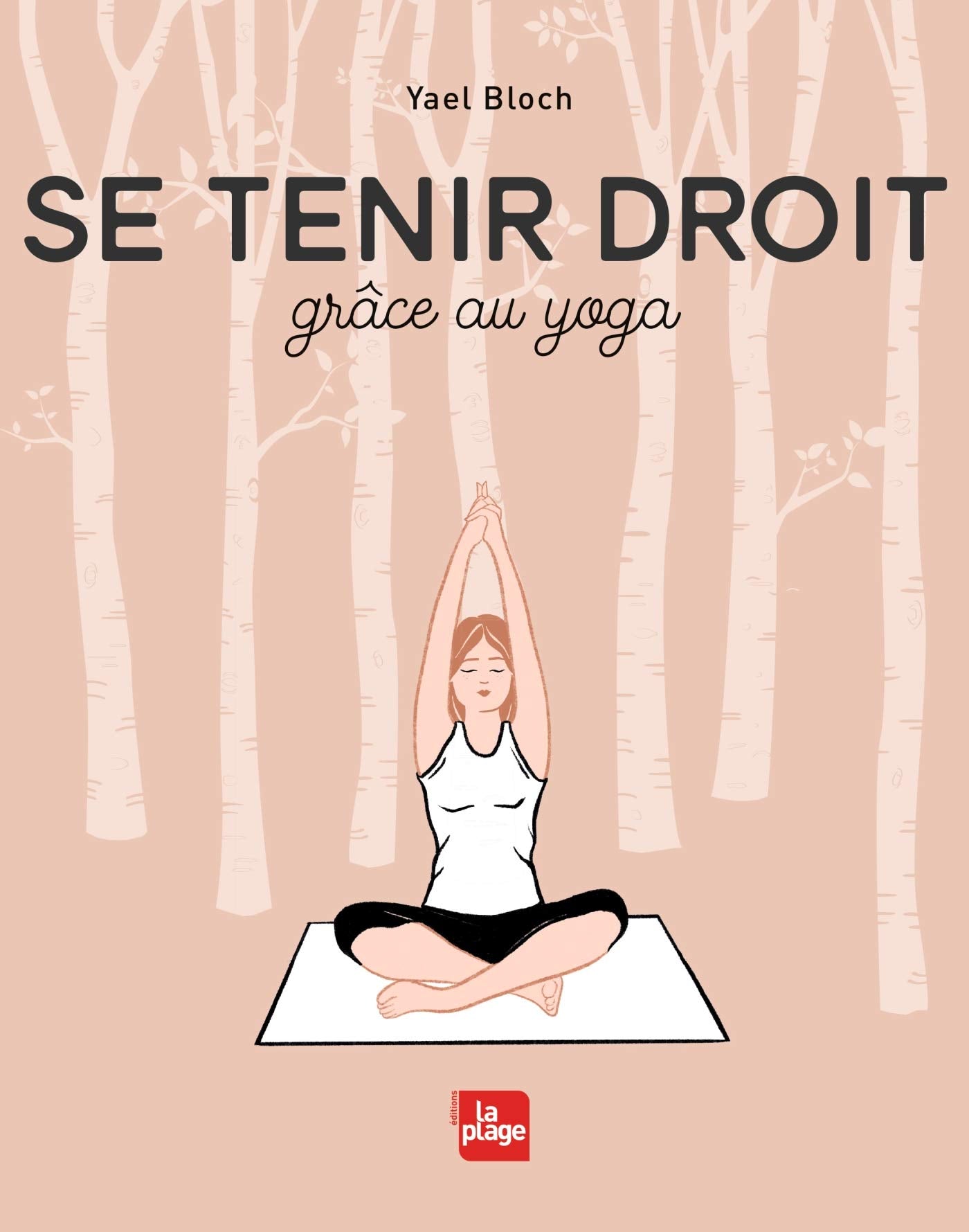 Se tenir droit: Grâce au yoga Lifestyle