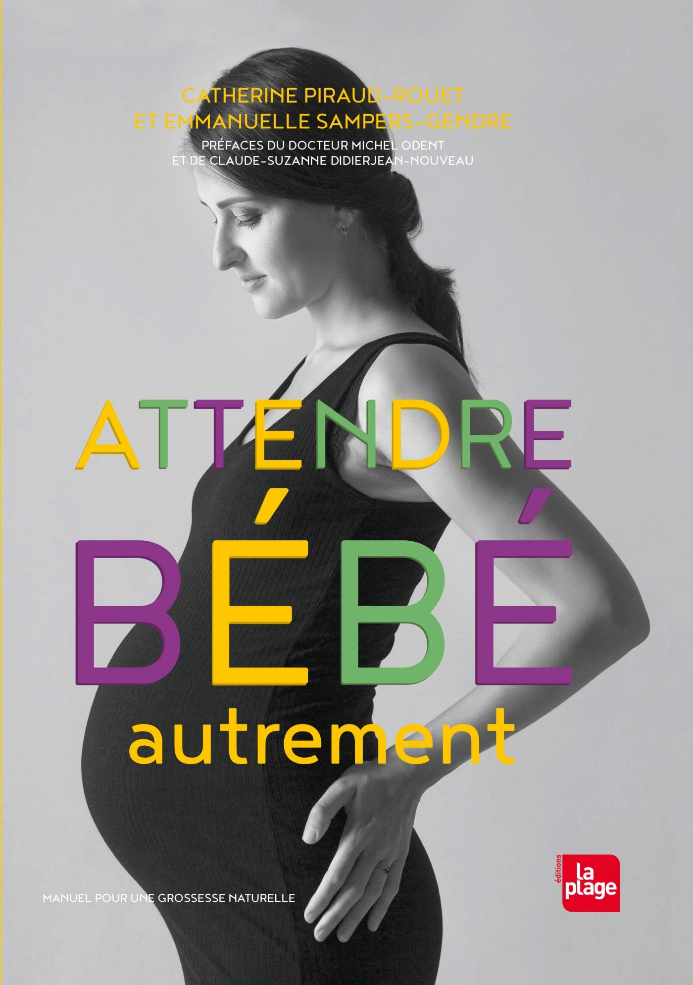 Attendre bébé autrement NED: Manuel pour une grossesse naturelle Parents & Children