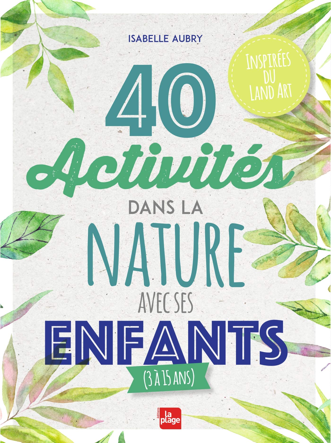 40 activités dans la nature avec ses enfants Leisure, Home & Garden