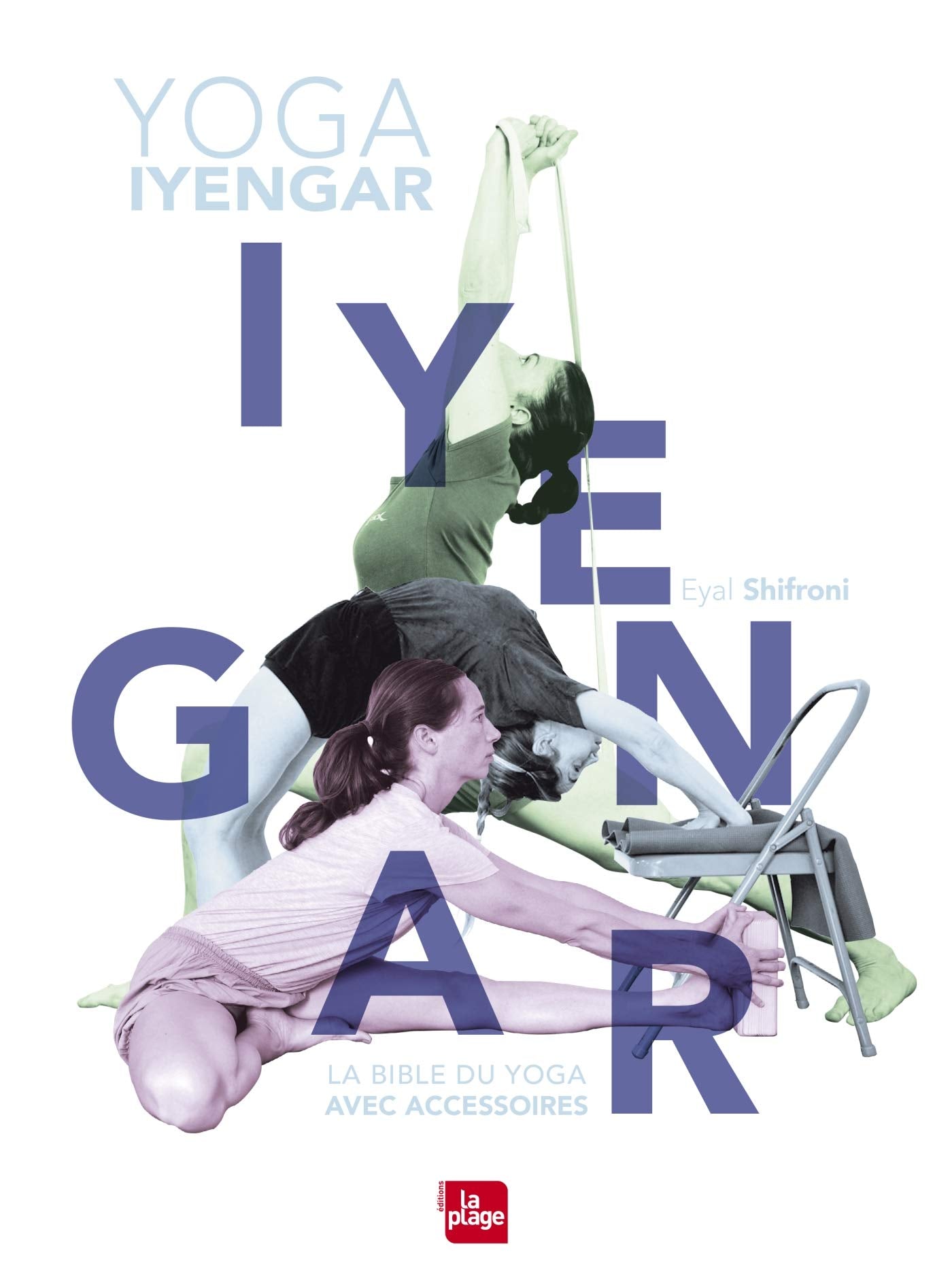 Yoga Iyengar: La bible du yoga avec accessoires Lifestyle