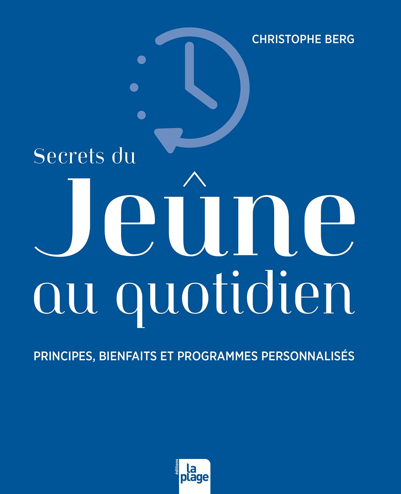 Secrets du jeûne au quotidien: Principes, bienfaits et programmes personnalisés Health, Nutrition & Fitness