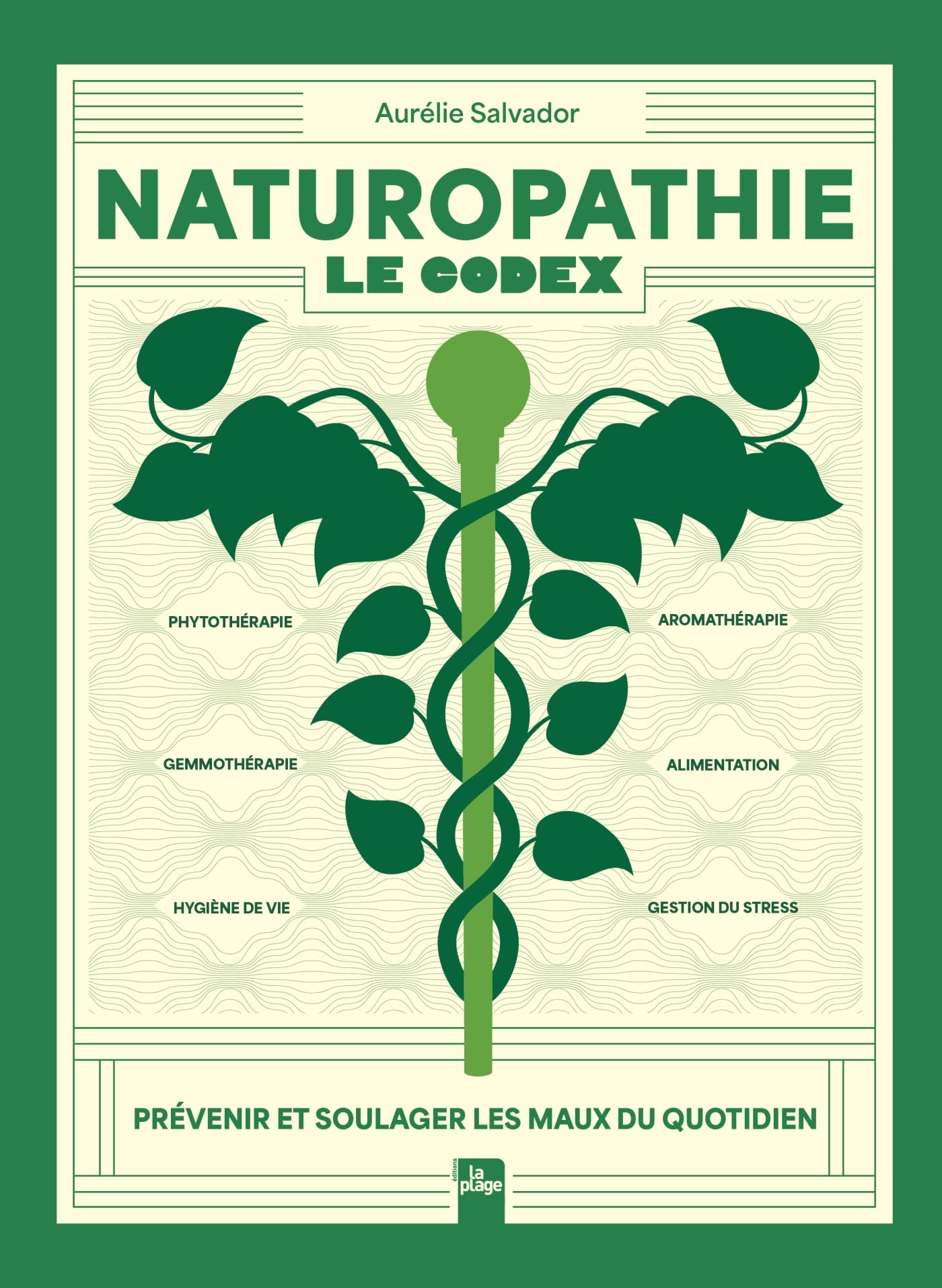 Naturopathie : Le Codex: Prévenir et soulager les maux du quotidien Books