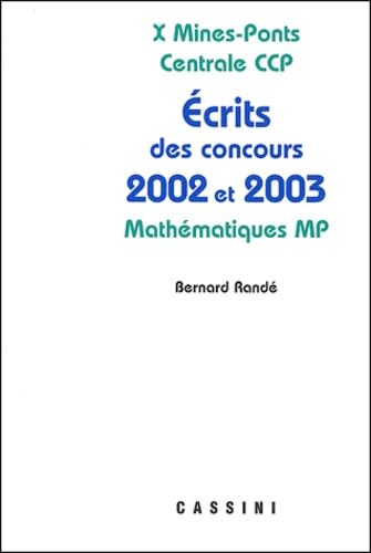 Problèmes corrigés des écrits de concours 2002 et 2003 X Mines-Ponts Centrale CCP Mathématiques MP Books