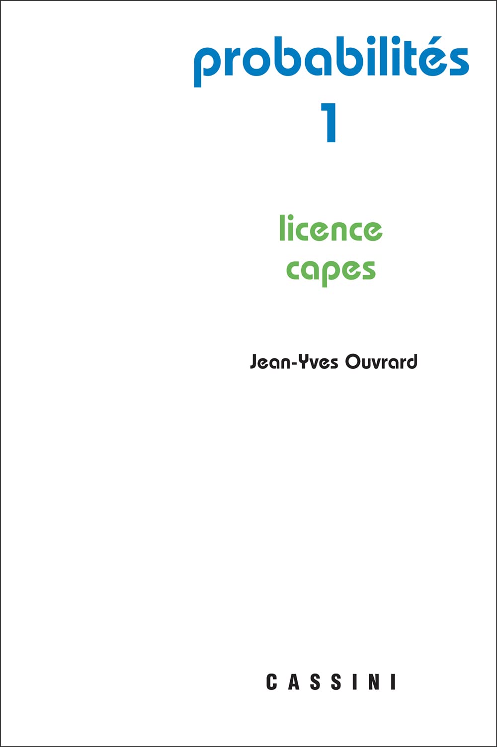 Probabilités (tome 1): Tome 1, Licence - CAPES Computer Science