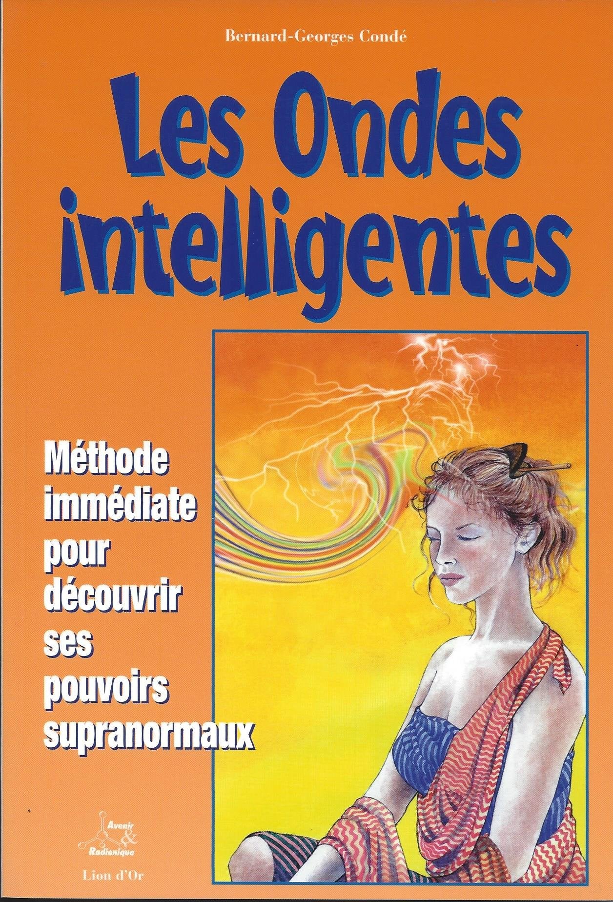 Les ondes intelligentes : Méthode immédiate pour découvrir ses pouvoirs supra-normaux Books