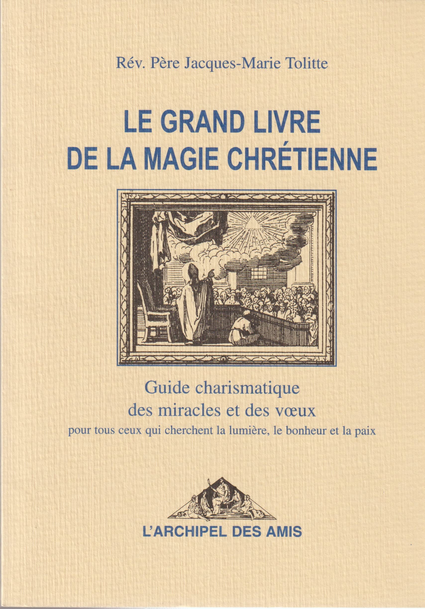 Le grand livre de la magie chrétienne (guide charismatique des miracles et des voeux pour tous ceux qui cherchent la lumière, le bonheur et la paix) Books