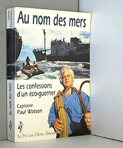 Au noms des mers: Les confessions d'un éco-guerrier Books