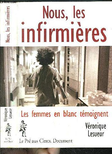Nous, les infirmières : les femmes en blanc témoignent Books