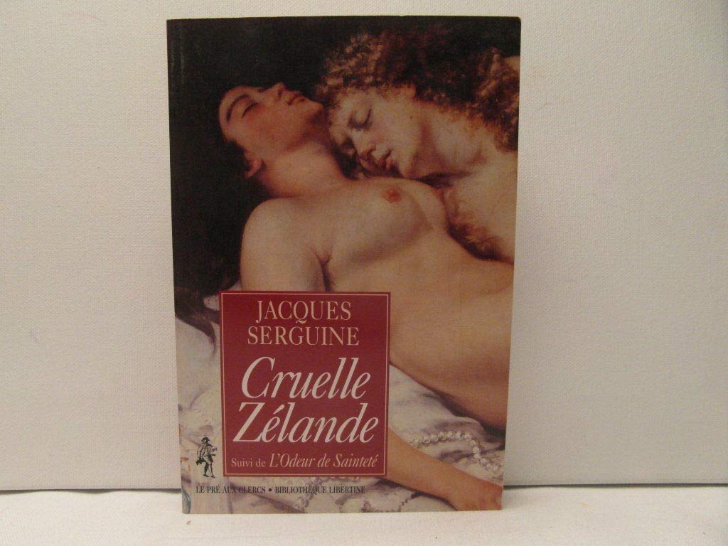 Cruelle Zelande Suivi De L'Odeur De Saintete Eroticism
