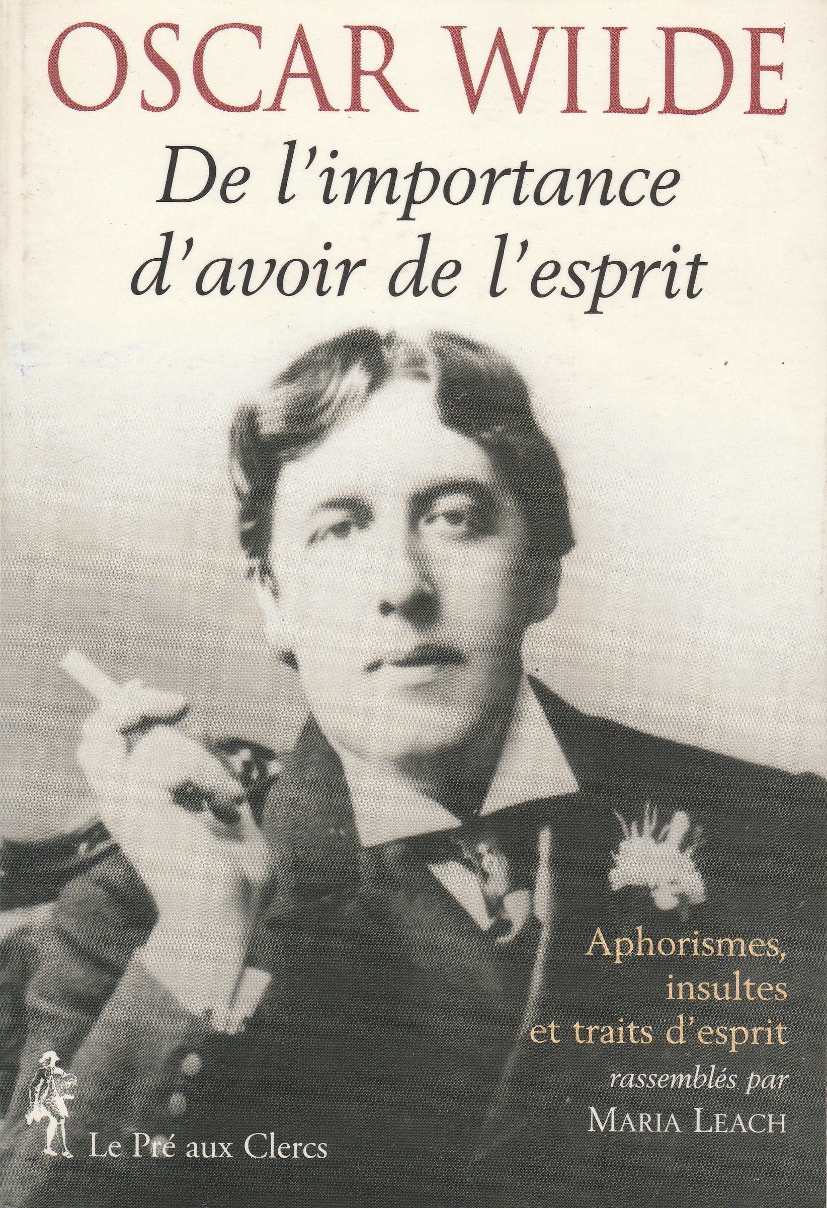 De l'importance d'avoir de l'esprit. Aphorismes, insultes et traits d'esprit Books