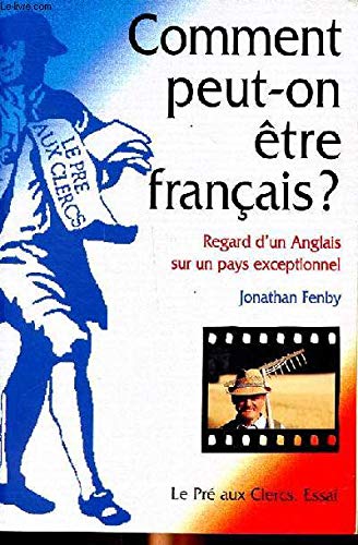 Comment Peut-On Etre Francais ? Regard D'Un Anglais Sur Un Pays Exceptionnel book