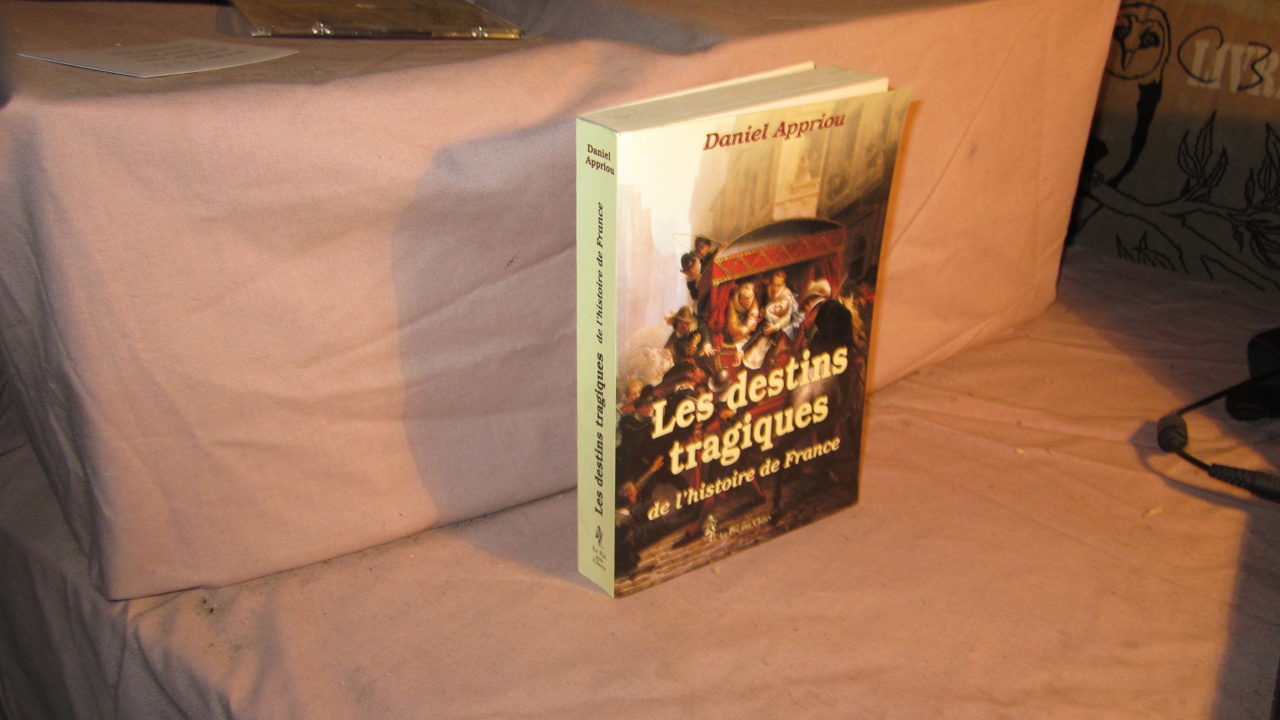 Les destins tragiques de l'histoire de France Books
