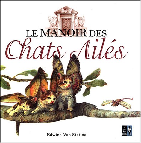 Le Manoir des chats ailés: Observations sur une nouvelle espèce très étrange... Books