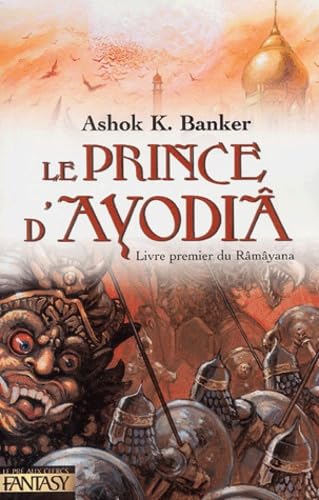 Le prince d'Ayodhya: Livre premier du Râmâyana Books