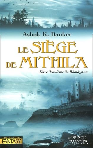 Le Siège de Mithila: Livre deuxième du Râmâyana Books