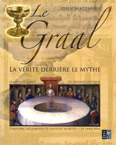 Le Graal: La vérité derrière le mythe book