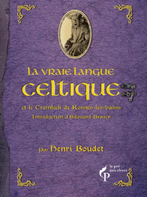Sur la piste du trésor de Rennes-le-château: La vraie langue celtique et le cromleck de Rennes-les-bains Books