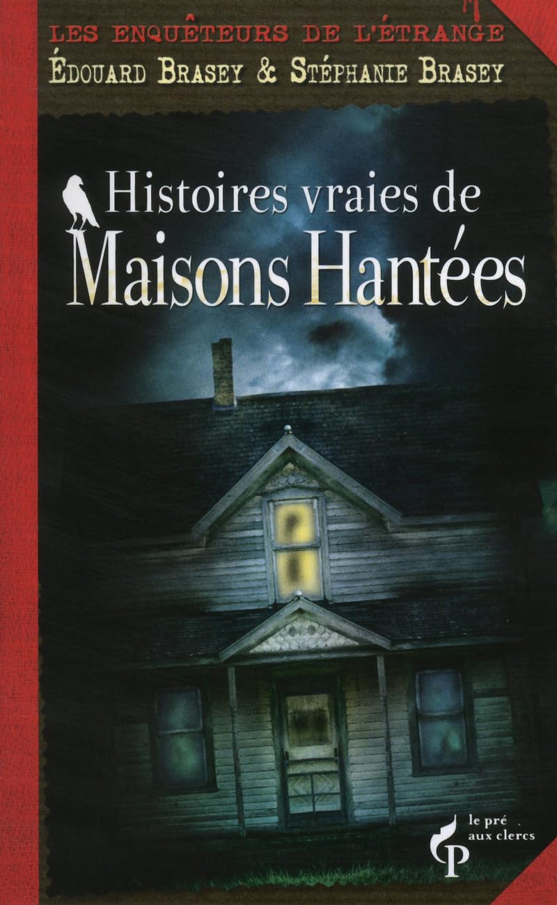 Histoires vraies de Maisons hantées - Les enquêteurs de l'étrange: Les maisons hantées Religion & Esotericism
