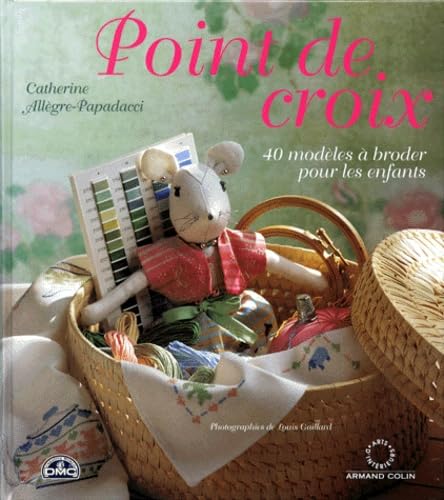 Point De Croix. 40 Modeles A Broder Pour Les Enfants Books