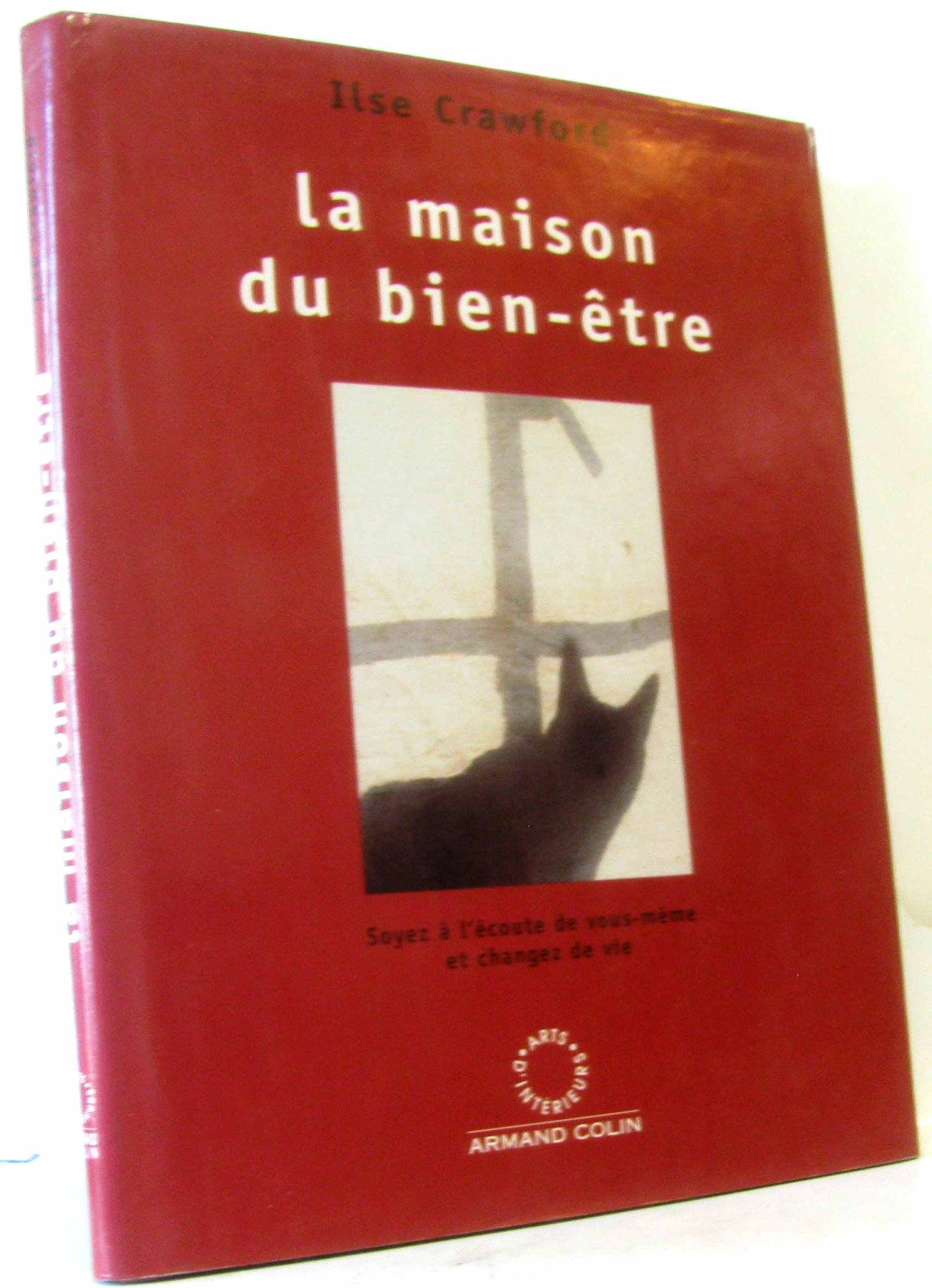 La maison du bien-être: Soyez à l'écoute de vous-même et changez de vie Books