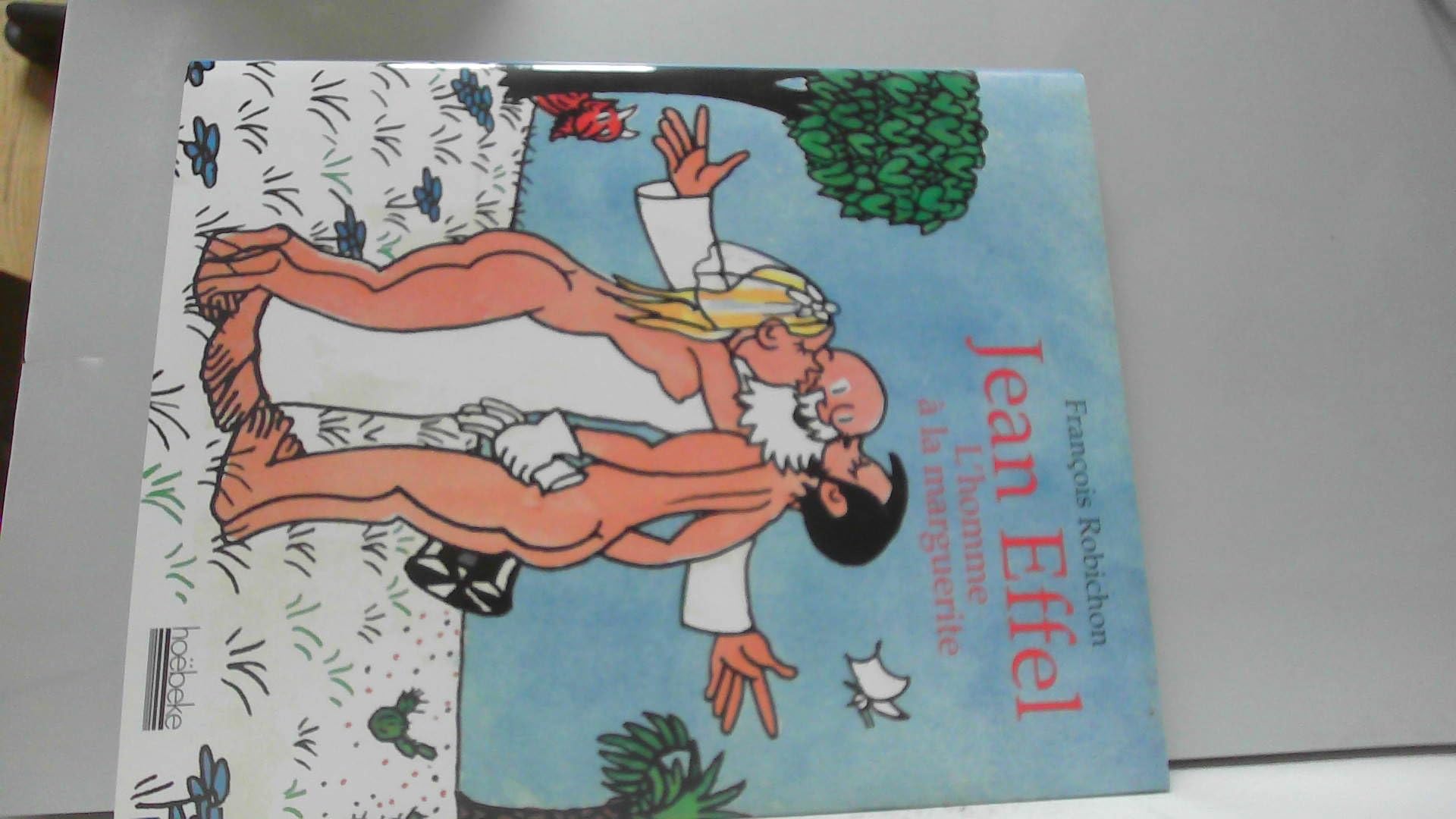 Jean Effel - L'homme à la Marguerite book