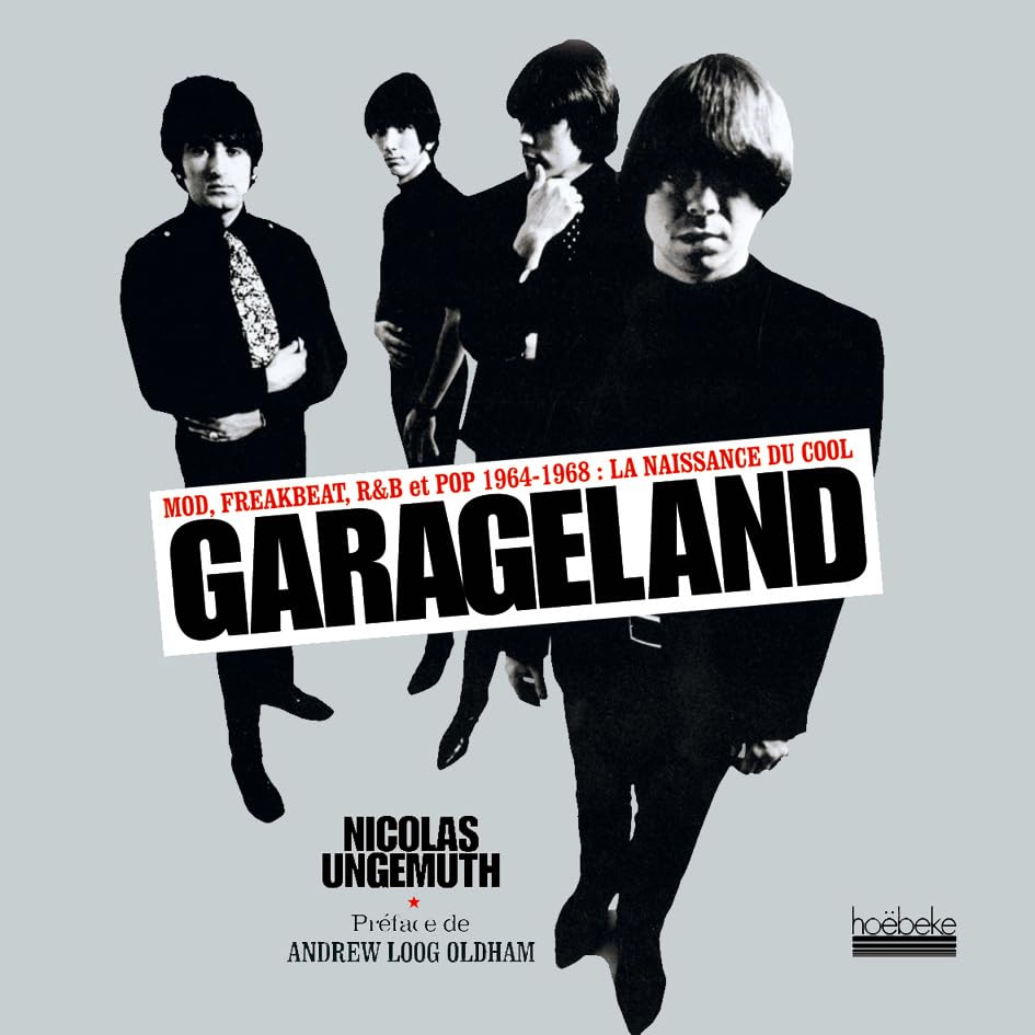 Garageland: Mod, freakbeat, R&B et pop, 1964-1968 : la naissance du cool book