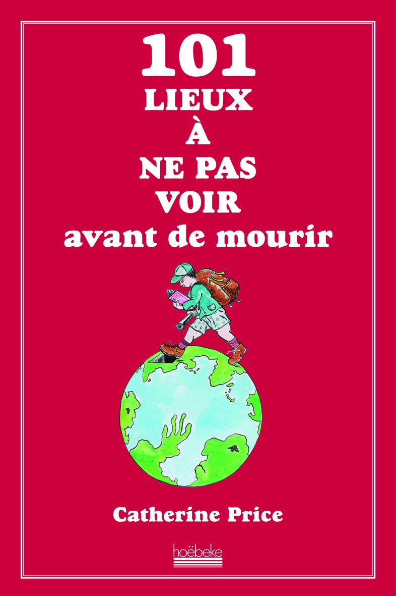 101 lieux à ne pas voir avant de mourir book