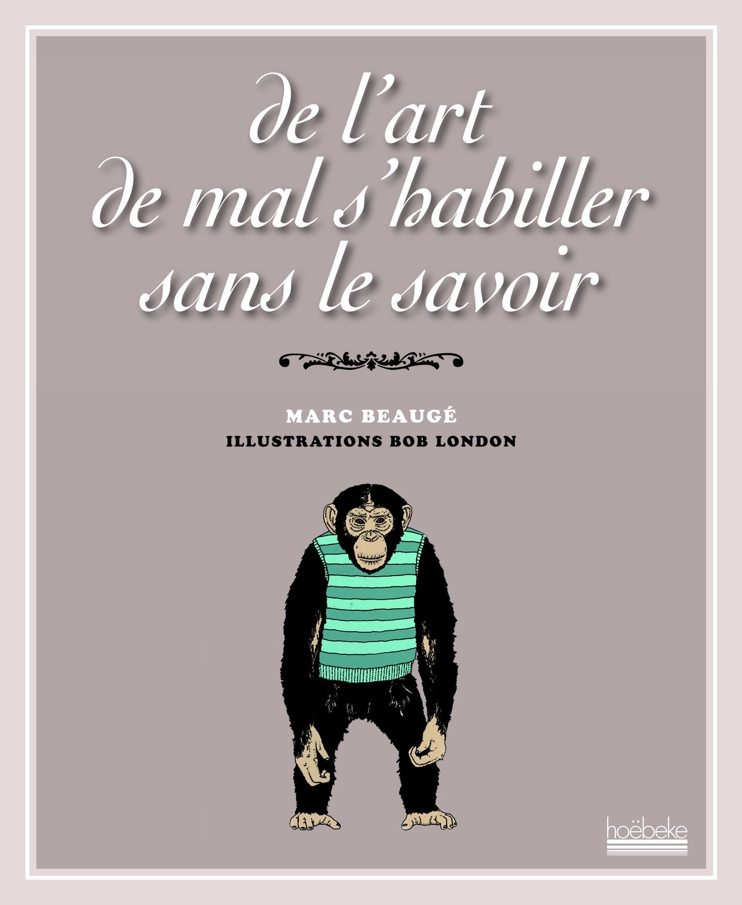 De l'art de mal s'habiller sans le savoir book