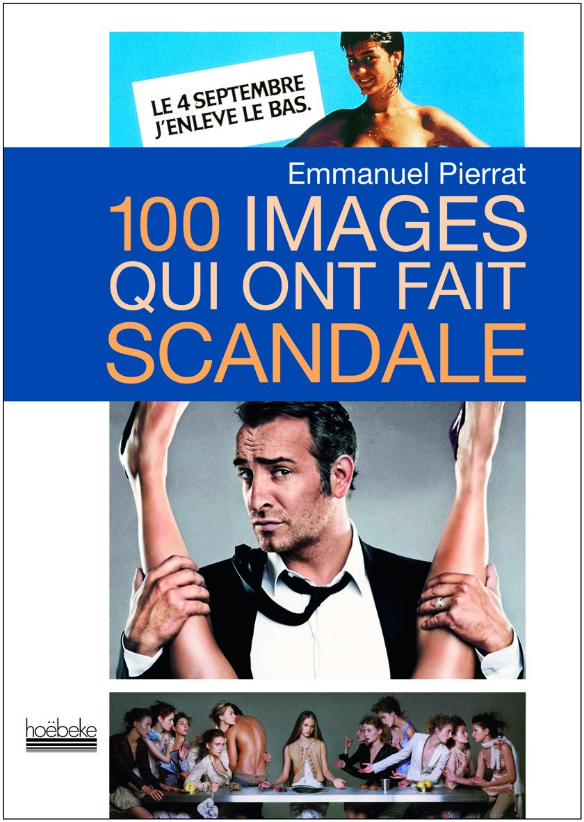 100 images qui ont fait scandale book