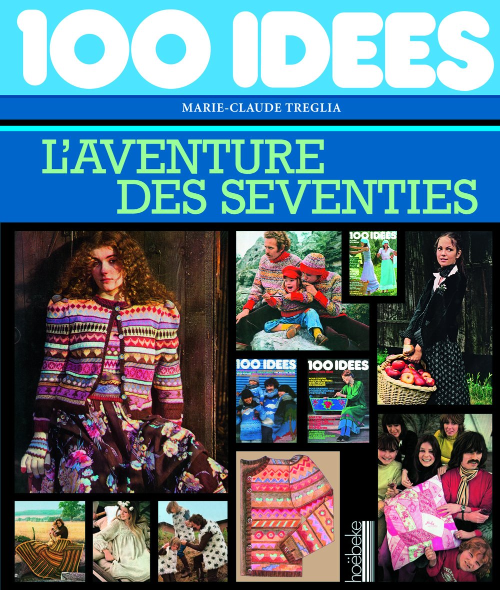 100 Idées: L'aventure des seventies book