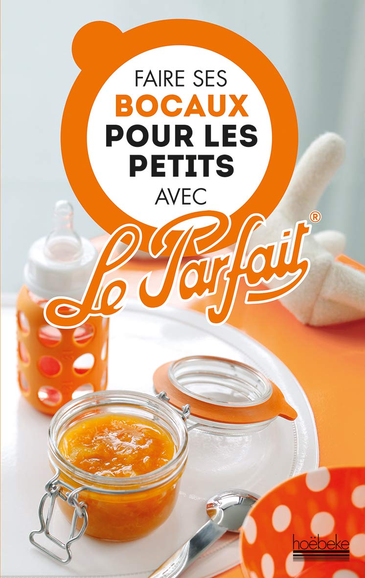 Faire ses bocaux pour les petits avec Le Parfait® Leisure, Home & Garden