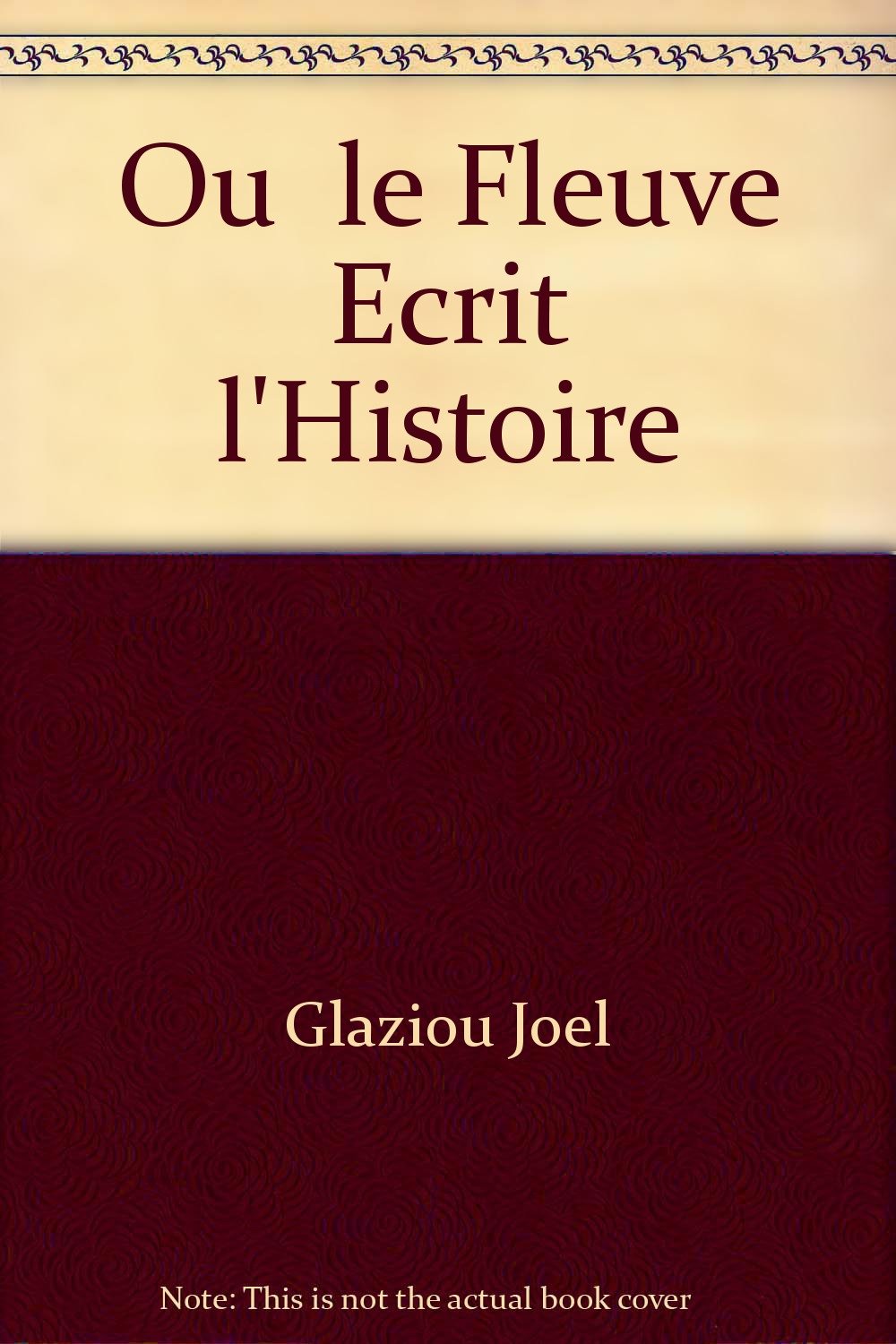 Où le fleuve écrit l'histoire et autres lettres de Loire-- Books